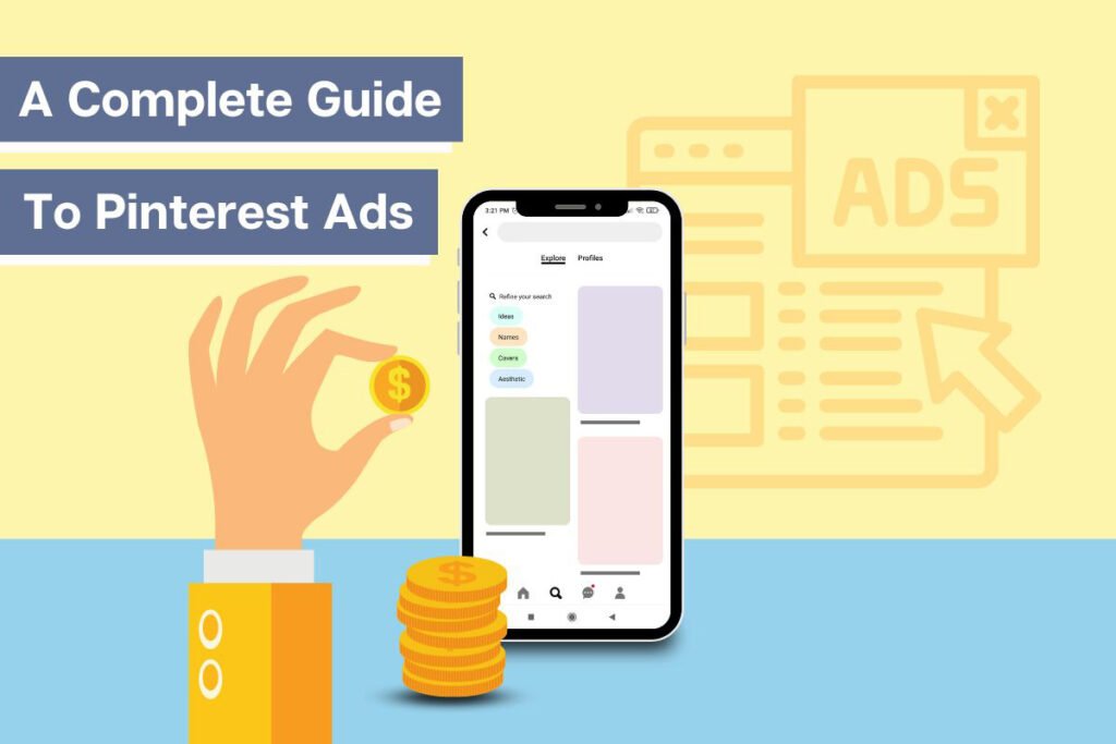A Complete Guide To Pinterest Ads